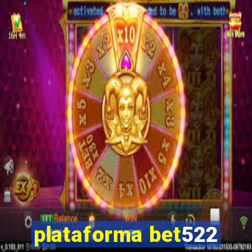 plataforma bet522